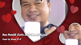 Download lagu KAU PEMILIK CINTA 2021 (MUNIF HIJJAZ) COVER BY AZWAR R-IF mp3 Download lagu KAU PEMILIK CINTA 2021 (MUNIF HIJJAZ) COVER BY AZWAR R-IF mp3