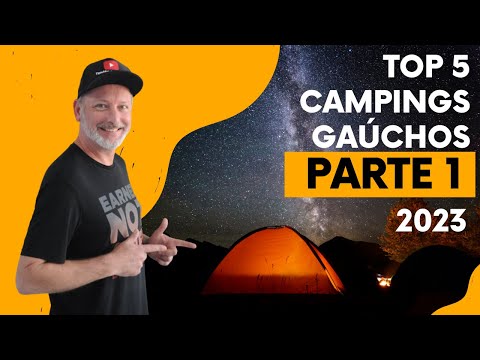 ✅TOP 5 CAMPINGS GAÚCHOS 2023/24 | PARTE 1 | #tendeuecoisarada #acampar #riograndedosul