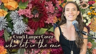 Who Let In The Rain - Cyndi Lauper Cover