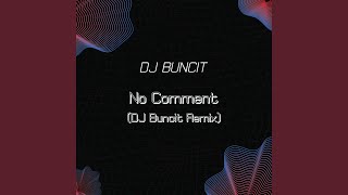 Download lagu No Comment (DJ Buncit Remix) mp3 Download lagu No Comment (DJ Buncit Remix) mp3