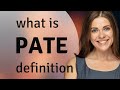 Pate PATE Meaning