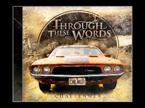 Through These Words - CHALLENGER