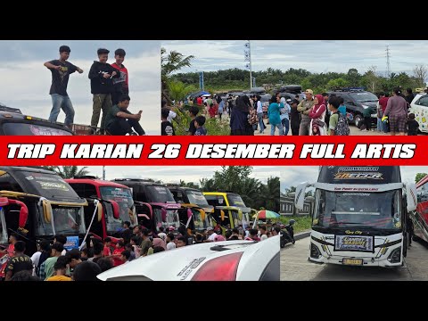 TRIP KARIAN 26 DESEMBER FULL ARTIS FULL BASURI