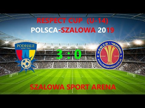 RESPECT CUP (U-14) POLSKA-SZALOWA (2019) NKP PODHALE NOWY TARG 3:0 CHAMPION-2 KIJÓW