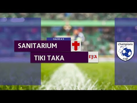 SANITARIUM vs TIKI TAKA - Champions Cup C5