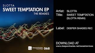 Slotta &quot;Sweet Temptation (Slotta Remix)&quot; [Deeper Shades Recordings]