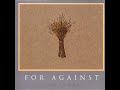 For Against - Forget Who You Are