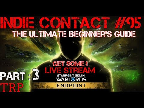 Starpoint Gemini Warlords: ENDPOINT - Beginner's Guide - Part 3 - DREADNOUGHT - Indie Contact #95
