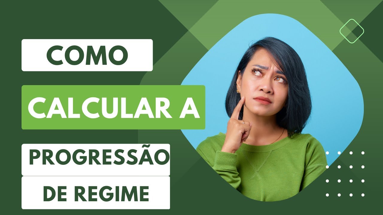 Como fazer o cálculo da Progressão de Regime