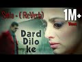 The Xpose: Dard Dilo Ke Solo + (Reverb) Full Song with Lyrics I Himesh Reshammiya, Yo Yo Honey singh