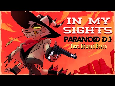 PARANOiD DJ - 'In My Sights' feat. Edward Bosco (Helluva Boss)