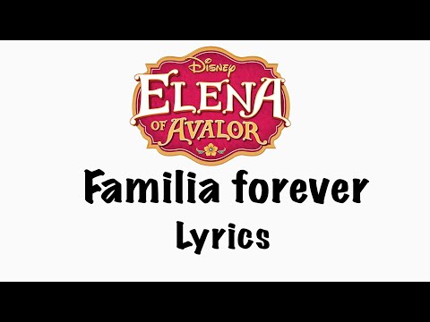 Familia foreverꨄ - Elena of Avalor - Lyrics♫