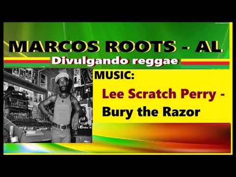 DIVULGANDO: Lee Scratch Perry -  Bury the Razor / MARCOS ROOTS - AL