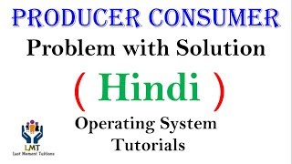 Producer Consumer Problem in Hindi | Operating System Tutorials