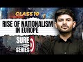 The Rise Of Nationalism In Europe Sure Shot Series 2024 25 Digraj Sir