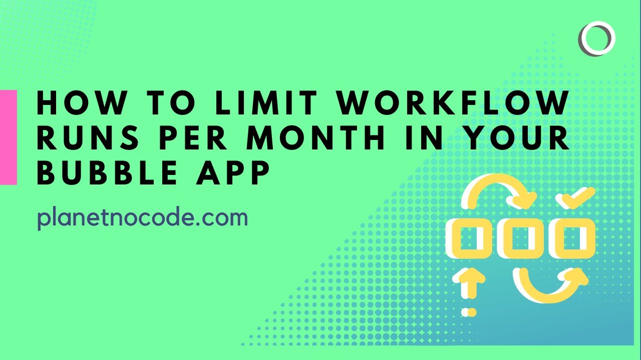How to limit workflow runs per month in your Bubble app thumbnail