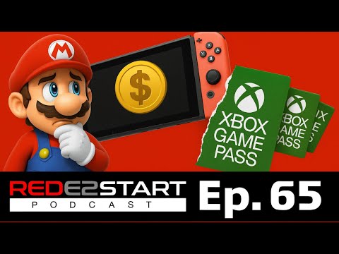 REDE2START Podcast Ep. 65: YouTubers & Nintendo Prices, People Cancel Game Pass BIG TIME, & More!