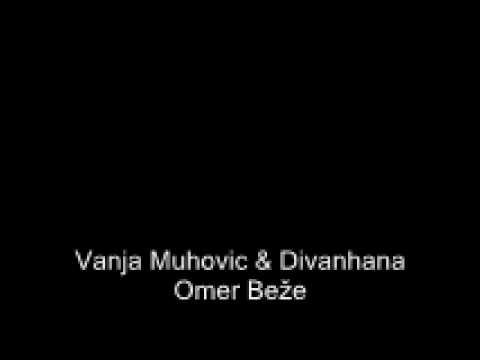 Vanja Muhovic & Divanhana - Omer Beze