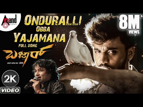 Bazaar | Onduralli Obba Yajamana | 2K Video Song | Kailash Kher | Dhanveer | Ravi Basrur | Suni