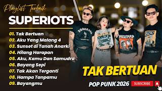Download lagu Superiots - TAK BERTUAN - AKU YANG MALANG 4 - HILANG HARAPAN || LAGU POP PUNK TERPOPULER 2026 mp3