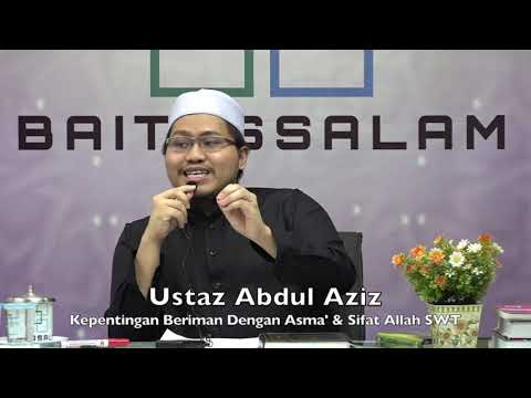 20190920 Ustaz Abdul Aziz : Kepentingan Beriman Dengan Asma' & Sifat Allah SWT