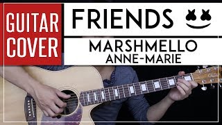 FRIENDS Guitar Cover Acoustic - Marshmello &amp; Anne Marie 🎸 |Fingerpicking + Chords|