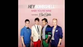Baby You're Mine - Hey Bombshell feat. Elise Estrada (Audio)