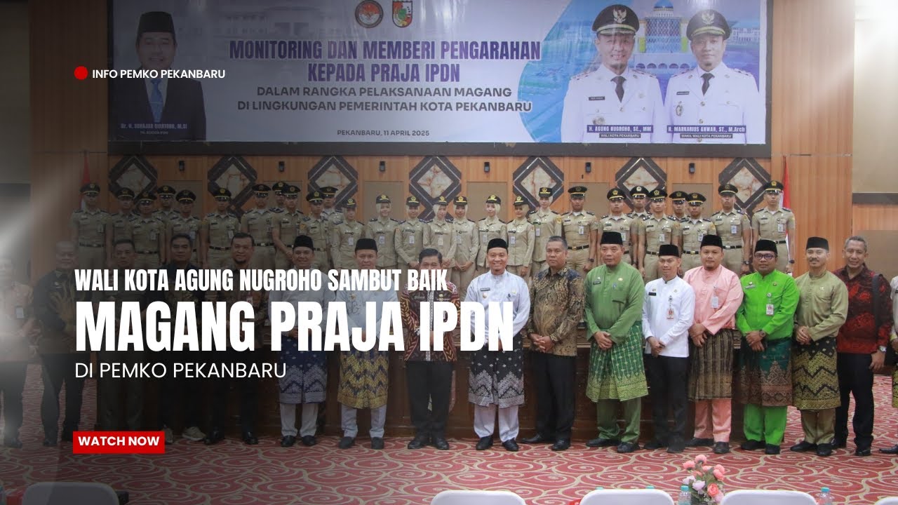 Wali Kota Agung Nugroho Sambut Baik Magang Praja IPDN di Pemko Pekanbaru