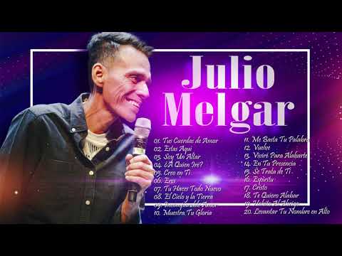LA MEJOR MUSICA CRISTIANA 2020 - JULIO MELGAR SUS MEJORES EXITOS MIX - 30 GRANDES ÉXITOS