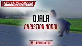 Ojalá - Christian Nodal