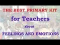 Primary Kit For Teachers About Feelings And Emotions