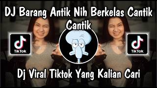 Download lagu DJ BARANG ANTIK NIH BERKELAS | CANTIK BERKELAS | DJ SUPER  EKSIS VIRAL TIKTOK REMIX NEW 2026 ❗❗❗ mp3