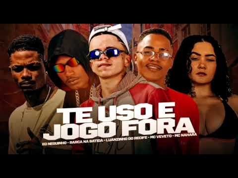 TE USO E JOGO FORA - BARCA NA BATIDA, LUANZINHO, MC VEVETO, EO NEGUINHO, MC NAHARA. REMIX BREGA 2023
