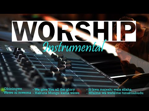 WORSHIP INSTRUMENTAL || OBININGWE || WE GIVE YOU ALL THE GLORY ||