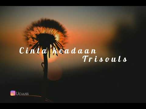 CINTA KEADAAN - TRISOULS (LYRICS)