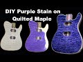 Awesome DIY Purple Stain On Quilted Maple Staining A Guitar