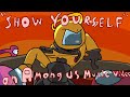 SHOW YOURSELF- An animated Among Us music video [SONG BY CG5]