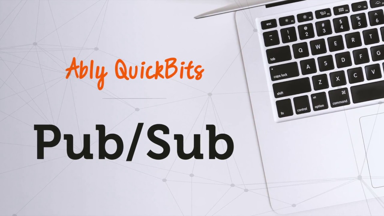 Pub/Sub tutorial - Ably Quick Bits