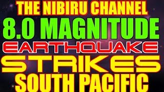 8.0 MAGNITUDE EARTHQUAKE STRIKES SOUTH PACIFIC!!!