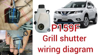 Nissan X-Trail And Altima U0284 P159F Radiator Grill Shutter Actuator problem  And wiring Diagram