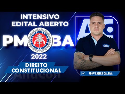 Concurso PM BA 2022 - Intensivo Edital Aberto - Direito Constitucional - AlfaCon