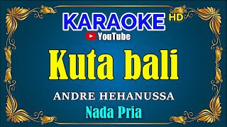 Download lagu KUTA BALI Andre Hehanussa Nada Pria... mp3