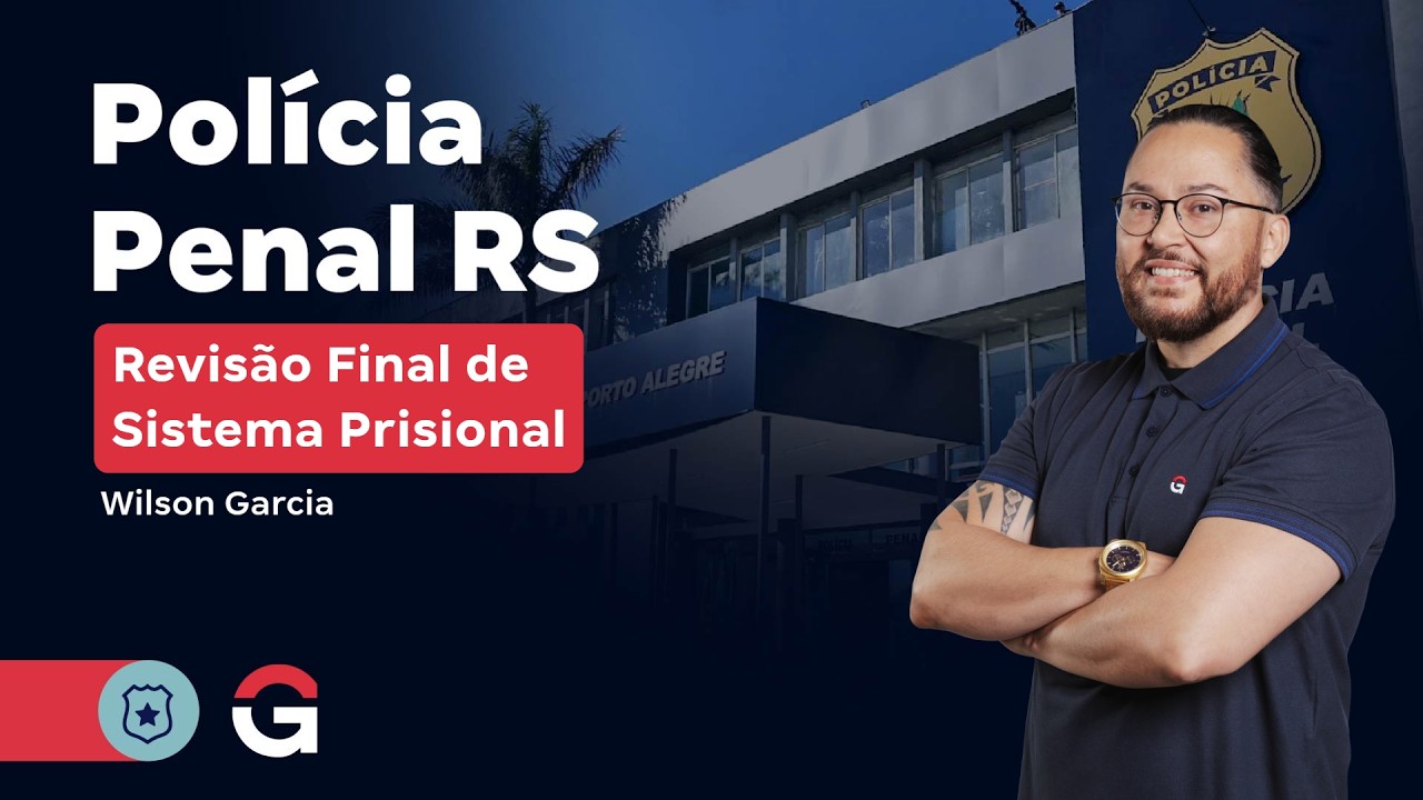 Concurso Polícia Penal RS | Revisão Final de Sistema Prisional com Wilson Garcia