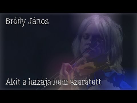 Bródy János - Akit a hazája nem szeretett