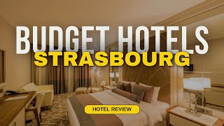 Best Budget Hotels in Strasbourg | Cheap Hotels in Strasbourg