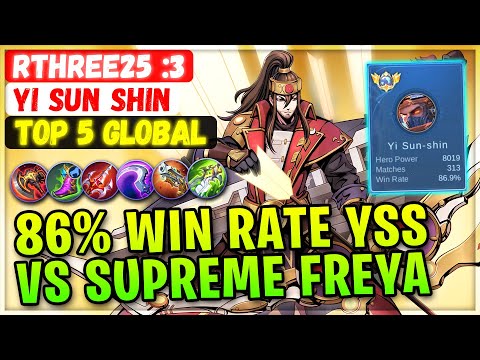86% Win Rate YSS VS Supreme Freya [ Top Global Yi Sun Shin ] Rthree25 :3 - Mobile Legends Build