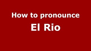 How to pronounce El Rio