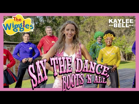 Say the Dance, Boots 'N All 👢 The Wiggles and Kaylee Bell 🤠 Fun Country Music Dance Song for Kids