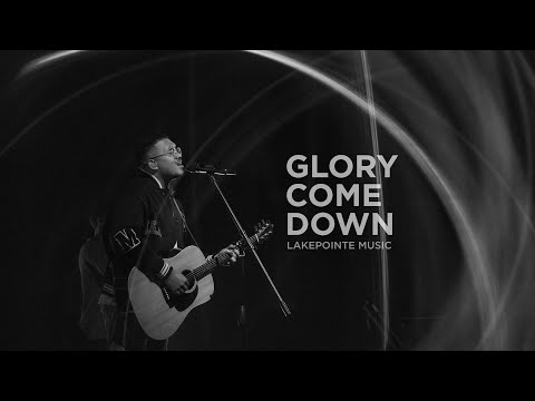 Glory Come Down (feat. Gustavo Antonio) | Live Performance | Lakepointe Music