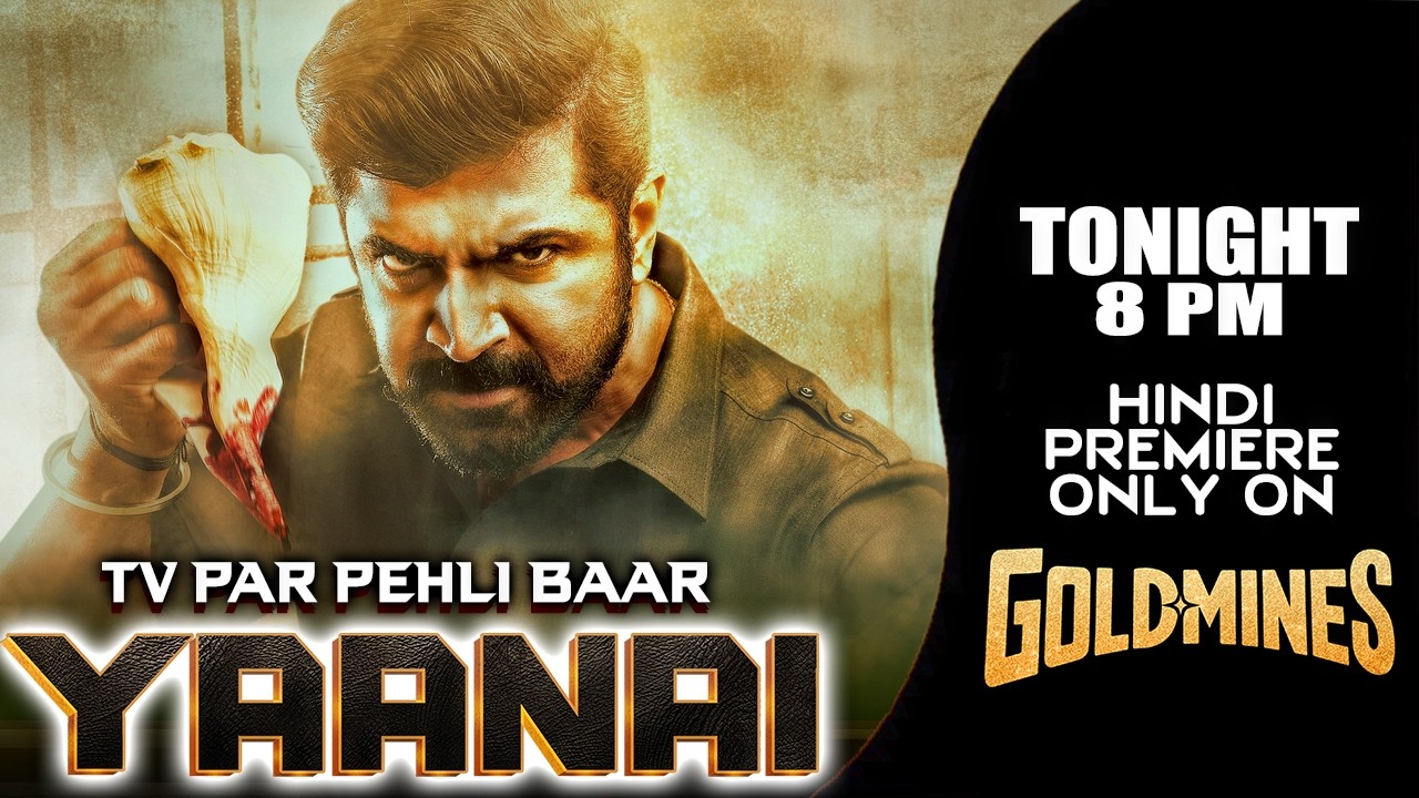 Yaanai (Hindi) | Tonight 8:00 PM | Arun Vijay | Tv Par Pehli Baar | Premiere Only On #Goldmines